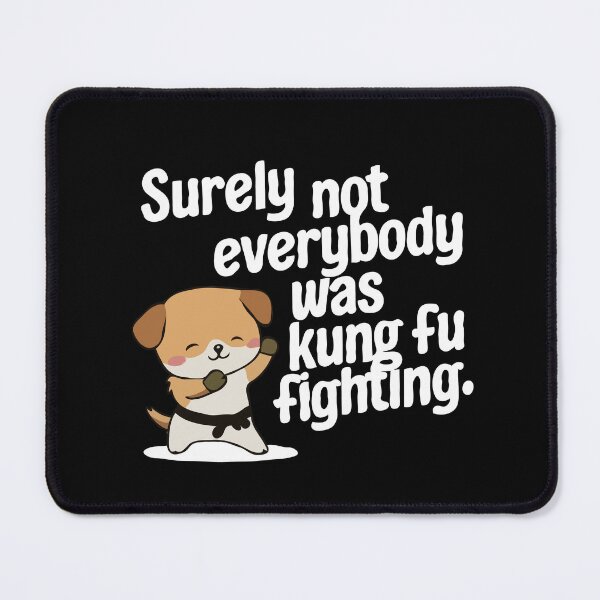 Item preview, Surely Not Everybody Was Kung Fu Fighting designed and sold by Kannan-Ravi.