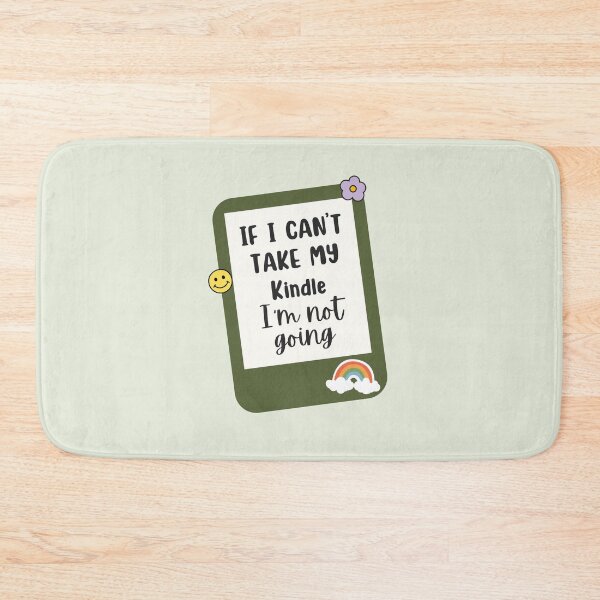 Item preview, if i cant bring my kindle im not coming designed and sold by Neadoodles.