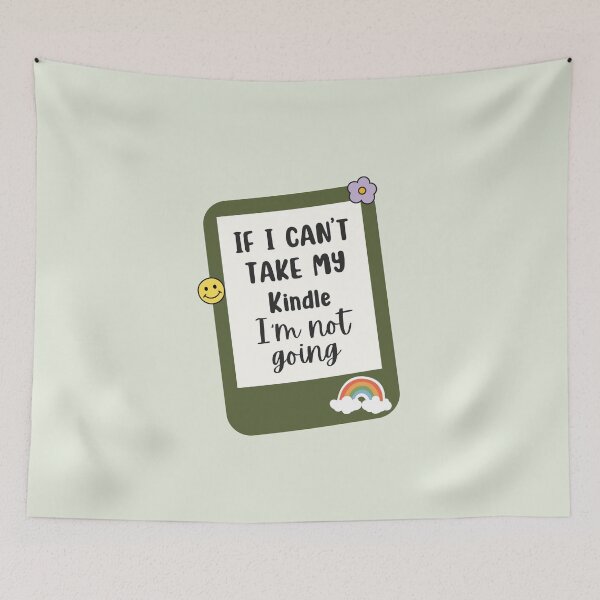 Item preview, if i cant bring my kindle im not coming designed and sold by Neadoodles.