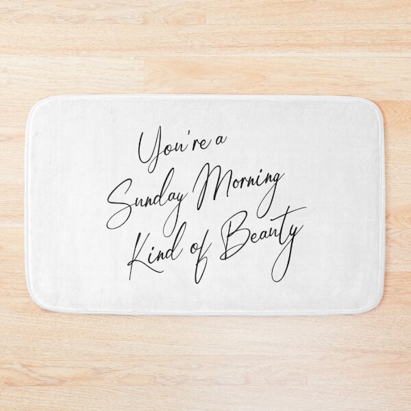 Item preview, You're a Sunday Morning Kind of beauty quote designed and sold by Paigaam.