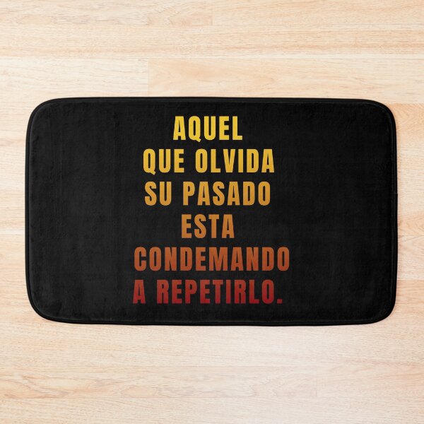 Item preview, He who forgets his past is condemned to repeat it. POSITIVE QUOTES. designed and sold by La Loca.