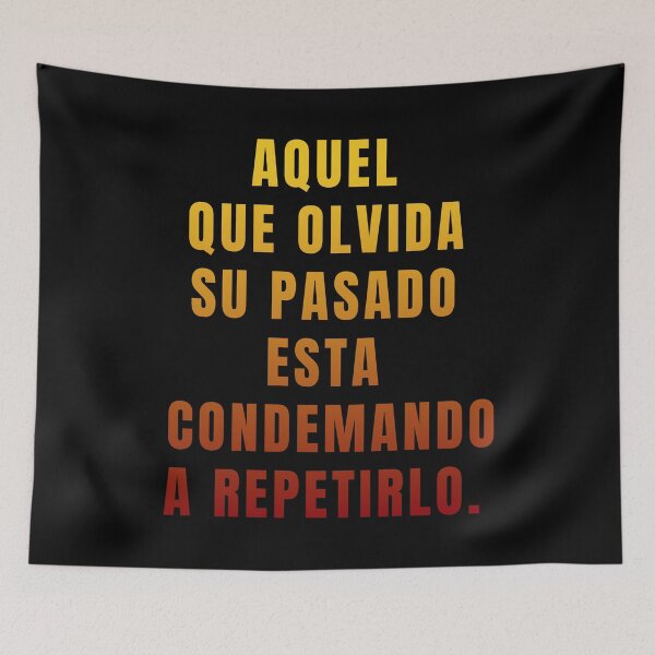 Item preview, He who forgets his past is condemned to repeat it. POSITIVE QUOTES. designed and sold by La Loca.
