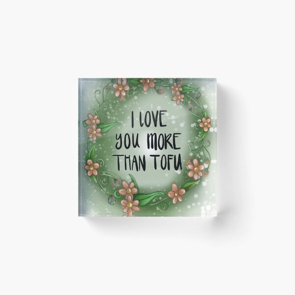 Item preview, I love you more than tofu designed and sold by zigggieprints.
