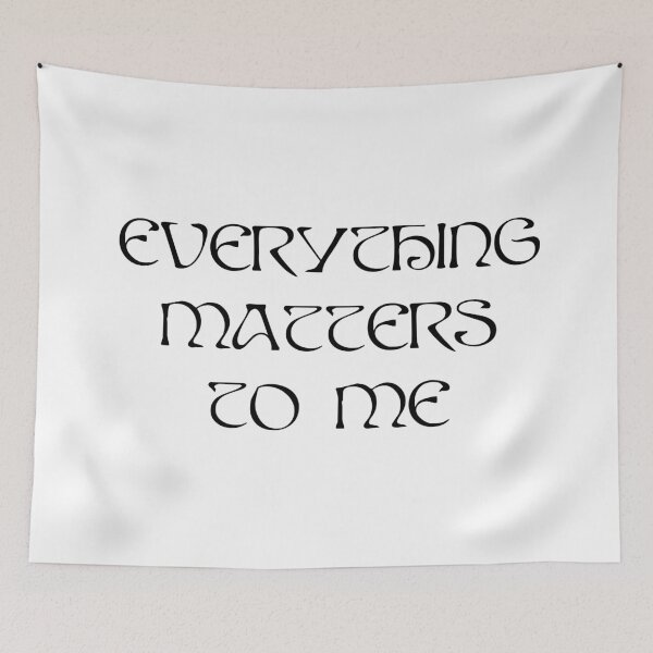 Item preview, AURORA Everything Matters To Me - black text designed and sold by incloudines.