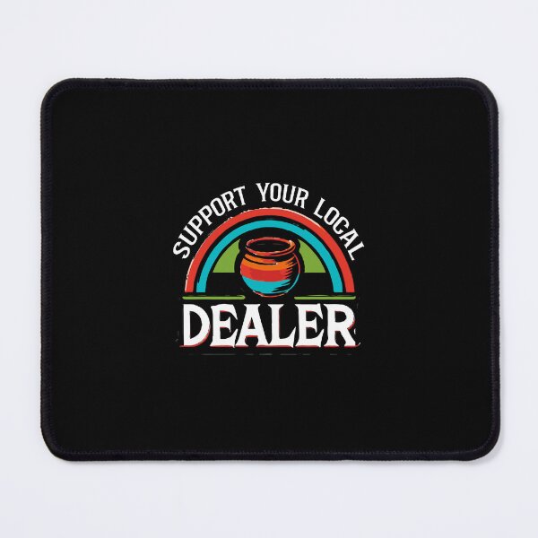 Item preview, SUPPORT YOUR LOCAL POT DEALER - Pottery Humor designed and sold by TeesYouWant.
