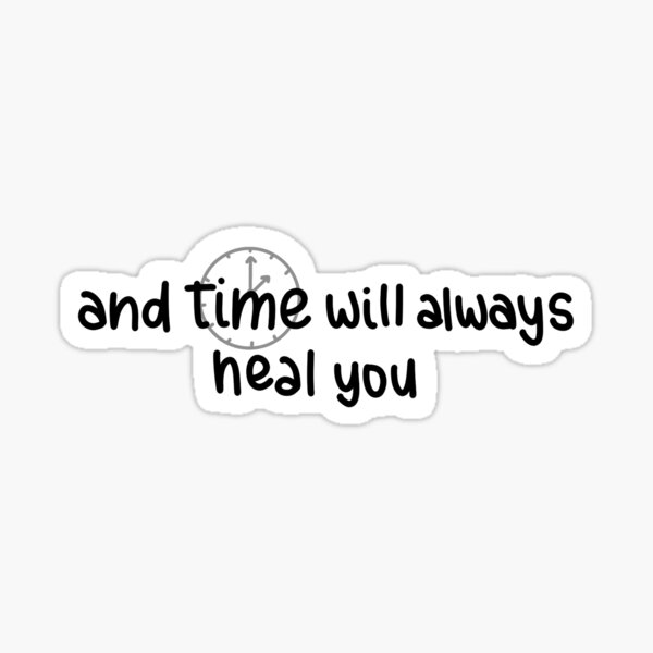 Item preview, "and time will always heal you" quote from song "Holding On To Heartache" by Louis Tomlinson digital lettering Sticker designed and sold by averycooluser.