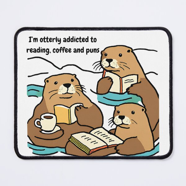 Item preview, I'm otterly addicted to reading, coffee and puns designed and sold by annmariek2018.