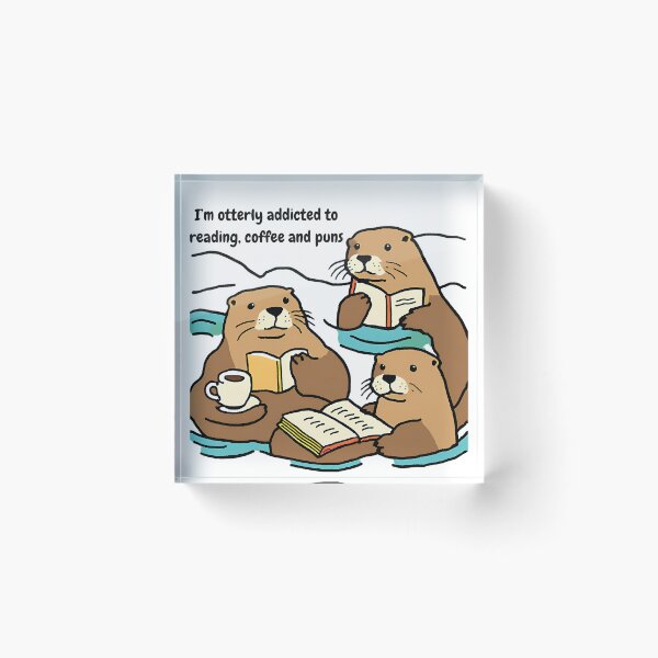 Item preview, I'm otterly addicted to reading, coffee and puns designed and sold by annmariek2018.