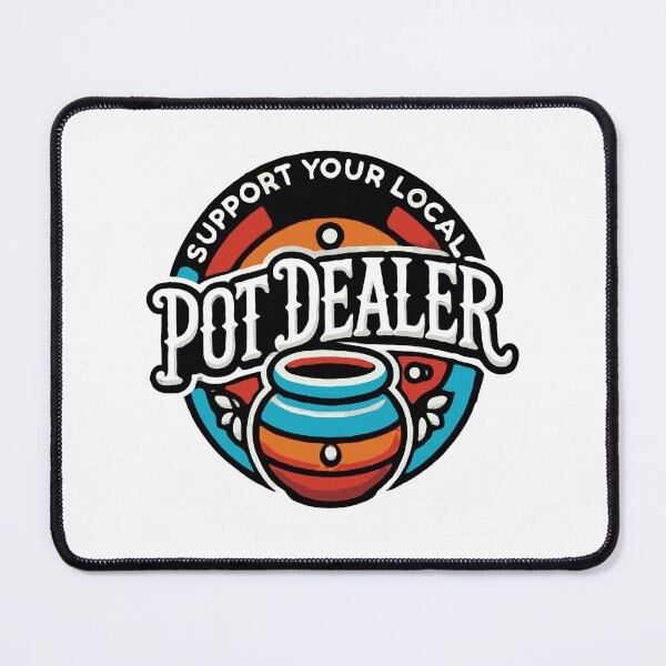 Item preview, Support Your Local Pot Dealer Pottery designed and sold by TeesYouWant.