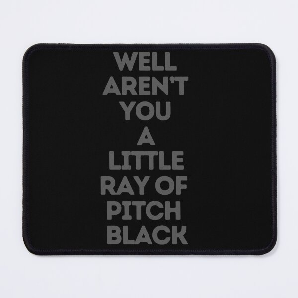 Item preview, Well, Aren't You a Little Ray of Pitch Black designed and sold by OurGirlGertie.
