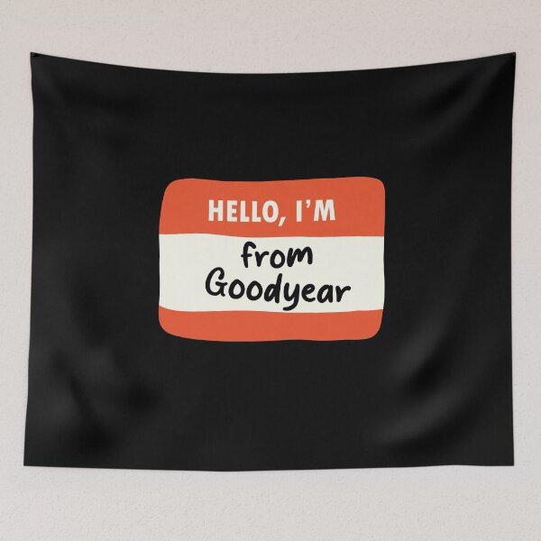 Item preview, Hello I'm From Goodyear designed and sold by orlumbuspirate.
