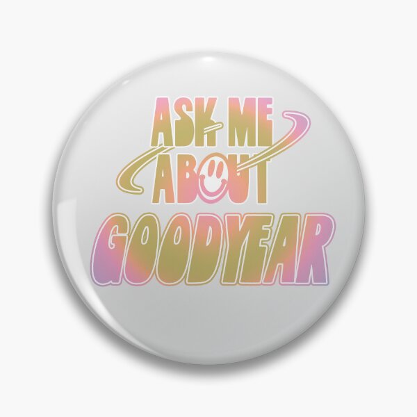 Item preview, Ask Me About Goodyear designed and sold by orlumbuspirate.