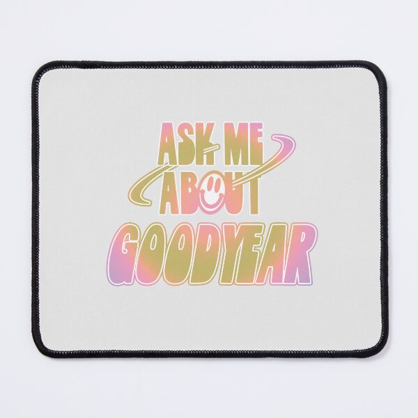 Item preview, Ask Me About Goodyear designed and sold by orlumbuspirate.