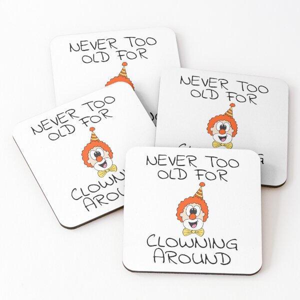 Item preview, Never To Old For Clowning Around, Clown Funny designed and sold by doodlerob.