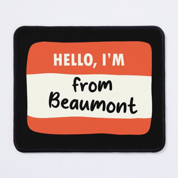 Item preview, Hello I'm From Beaumont designed and sold by orlumbuspirate.