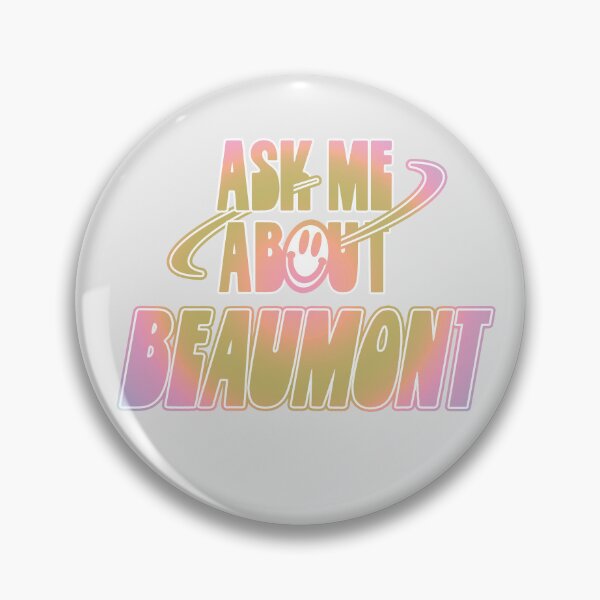 Item preview, Ask Me About Beaumont designed and sold by orlumbuspirate.