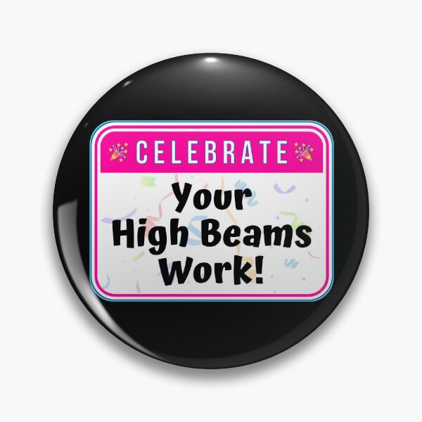 Item preview, CELEBRATE:  Your High Beams work! - funny celebration traffic signs designed and sold by DesignsFromTW-S.