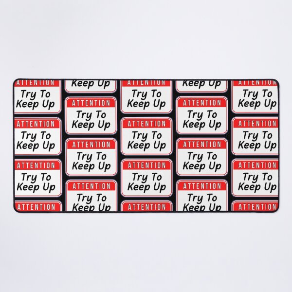 Item preview, ATTENTION: Try To Keep Up - funny warning signs designed and sold by DesignsFromTW-S.