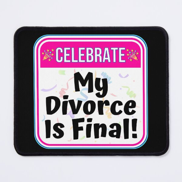 Item preview, CELEBRATE: My Divorce Is Final! - funny celebration signs designed and sold by DesignsFromTW-S.