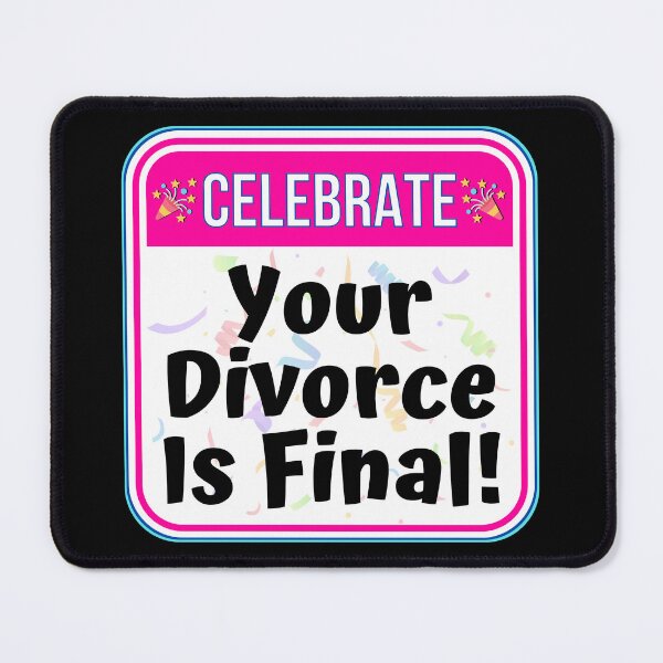 Item preview, CELEBRATE:  Your Divorce Is Final! - funny celebration signs designed and sold by DesignsFromTW-S.