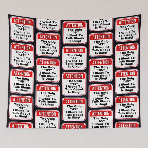 Item preview, ATTENTION:  The Only "45" I Want To Talk About Is Vinyl - funny warning signs designed and sold by DesignsFromTW-S.