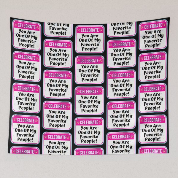 Item preview, CELEBRATE:  You Are One Of My Favorite People! - funny celebration signs designed and sold by DesignsFromTW-S.