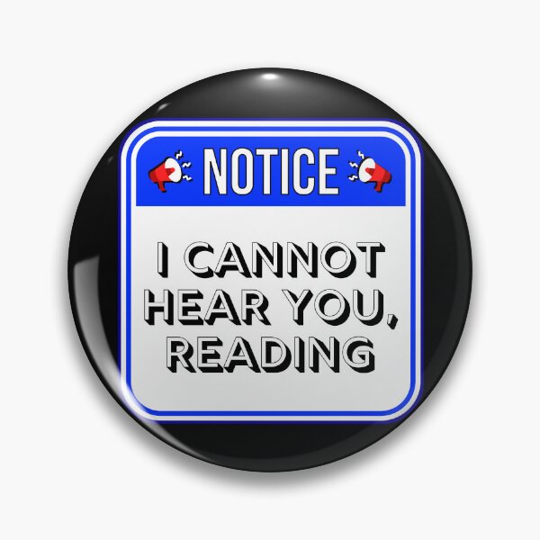 Item preview, NOTICE:  I Cannot Hear You, Reading - funny warning signs designed and sold by DesignsFromTW-S.