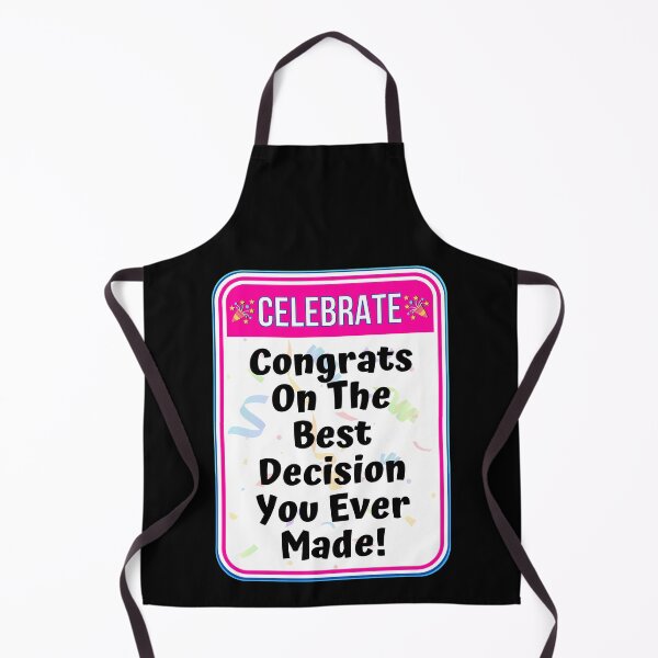 Item preview, CELEBRATE:  Congrats On The Best Decision You Ever Made! - funny celebration signs designed and sold by DesignsFromTW-S.