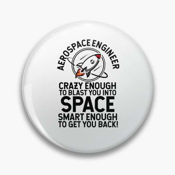 Item preview, Aerospace Engineer Crazy Enough To Blast You Into Space, Smart Enough To Get You Back! designed and sold by TeesYouWant.