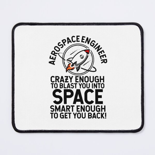 Item preview, Aerospace Engineer Crazy Enough To Blast You Into Space, Smart Enough To Get You Back! designed and sold by TeesYouWant.