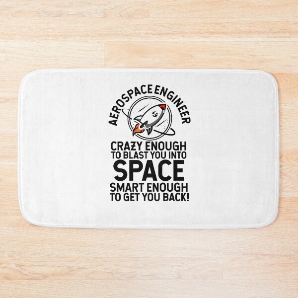 Item preview, Aerospace Engineer Crazy Enough To Blast You Into Space, Smart Enough To Get You Back! designed and sold by TeesYouWant.