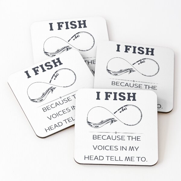 Item preview, I fish because the voices in my head tell me to designed and sold by Art Wear Nation.
