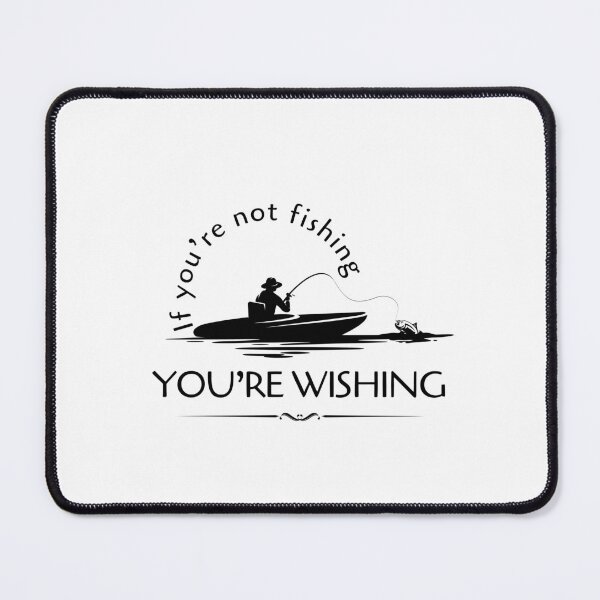 Item preview, If you’re not fishing, you’re wishing designed and sold by Art Wear Nation.