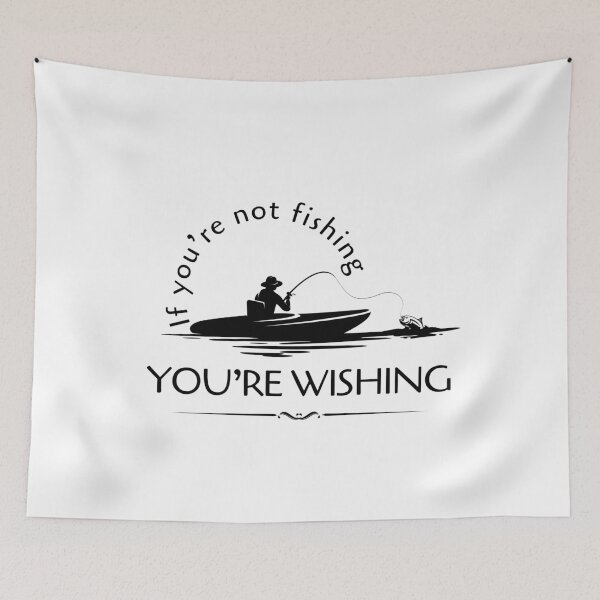 Item preview, If you’re not fishing, you’re wishing designed and sold by Art Wear Nation.
