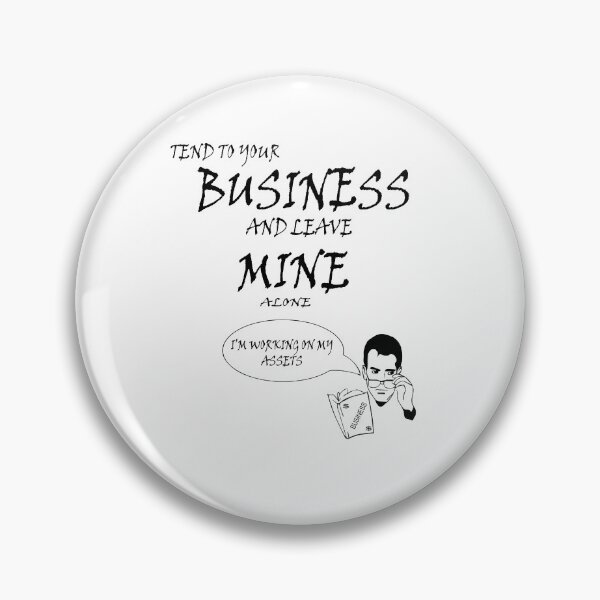 Item preview, Tend to your business  designed and sold by iam8lu3.