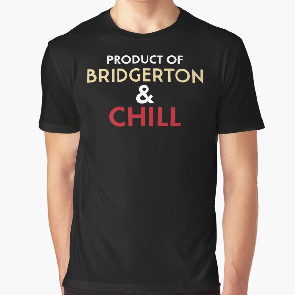 Artikel-Vorschau von Produkt von Bridgerton & Chill Süßes Bridgerton Netflix, designt und verkauft von KamiTrendz.