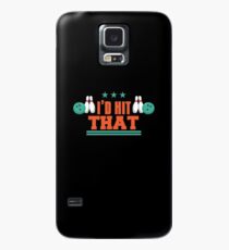 Bowling Gift I'd Hit That Funny Bowling Present for Bowler Case/Skin for Samsung Galaxy