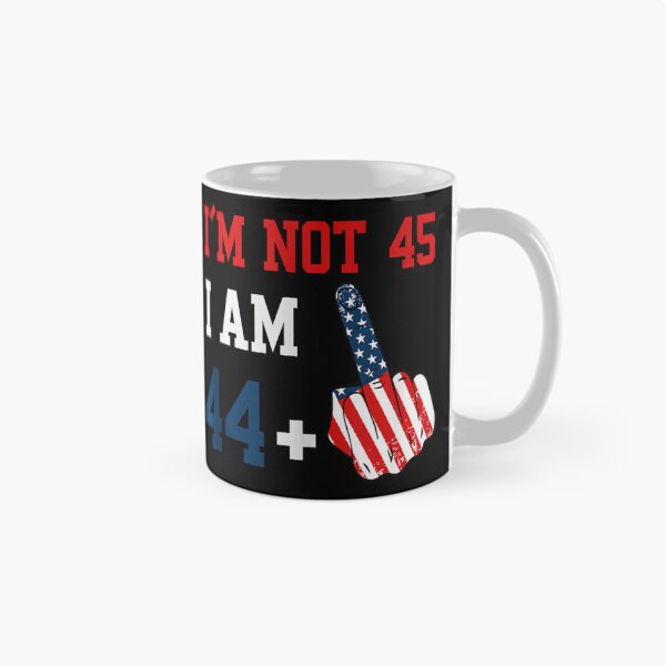 Item preview, Im Not 45 I Am 44 Plus 1 Middle Finger designed and sold by skeastore.