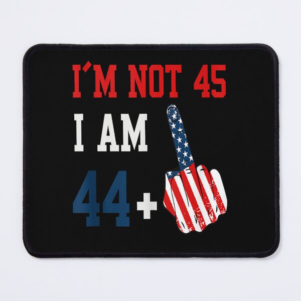 Item preview, Im Not 45 I Am 44 Plus 1 Middle Finger designed and sold by skeastore.