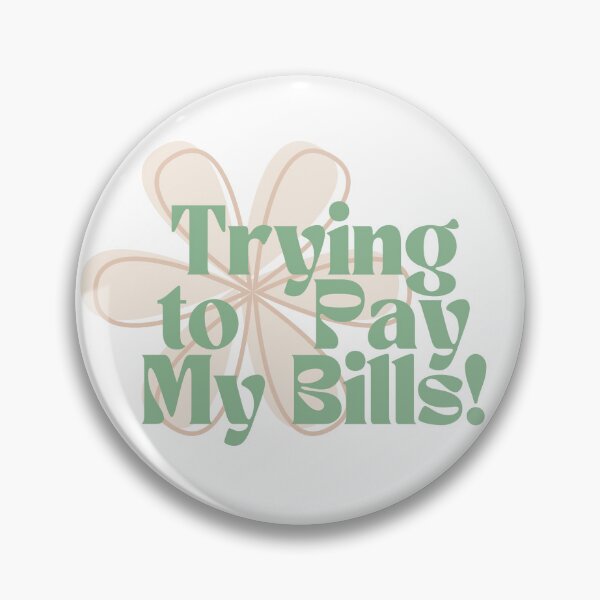 Item preview, Trying to pay my bills designed and sold by The Heerdt Company.