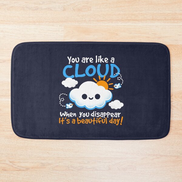 Item preview, You are like a cloud, when you disappear it's a beautiful day designed and sold by NemiMakeit.