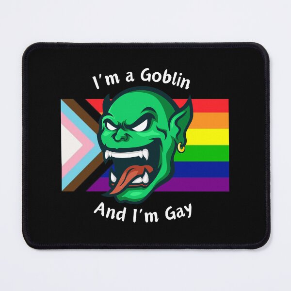 Item preview, I'm Goblin and I'm Gay - Be Proud designed and sold by WigOutlet.