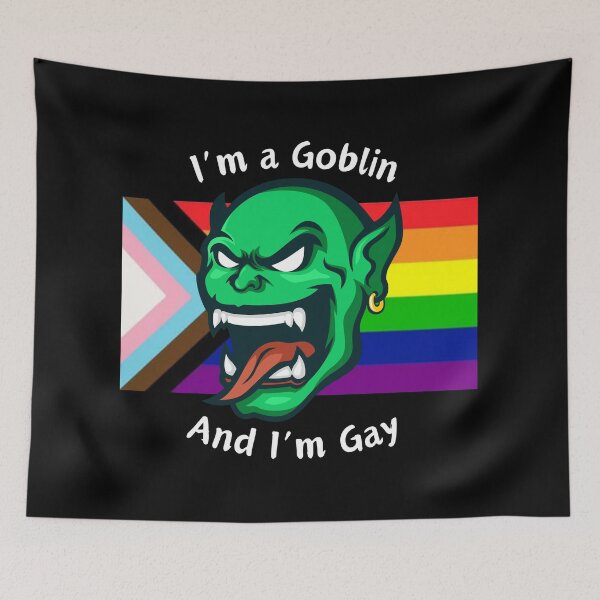 Item preview, I'm Goblin and I'm Gay - Be Proud designed and sold by WigOutlet.