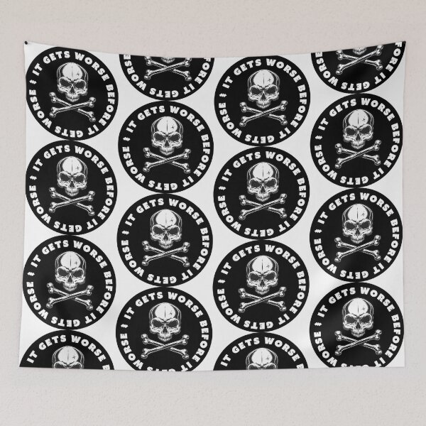 Item preview, IT GETS WORSE BEFORE IT GETS WORSE SKULL DECAL AND -T-SHIRT designed and sold by PIXEL POP DESIGNS - Beyond the Norm!.