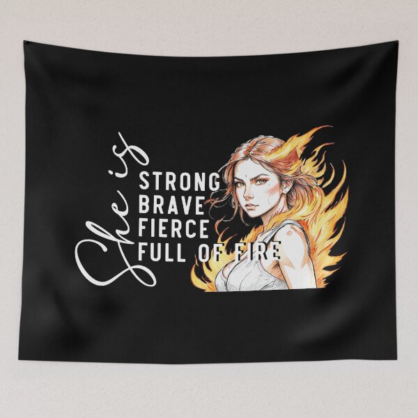 Item preview, She is - Strong, Brave, Fierce and Fire designed and sold by InnovyaDesigns.