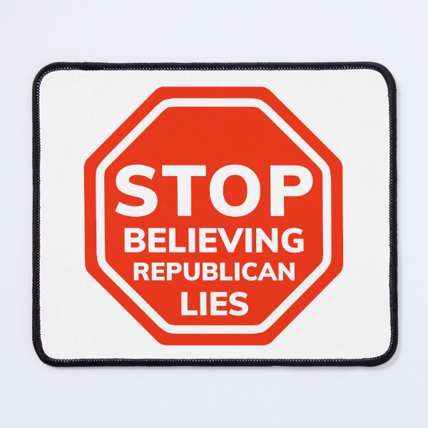Item preview, Stop believing Republican lies  designed and sold by Rachel the Artist .