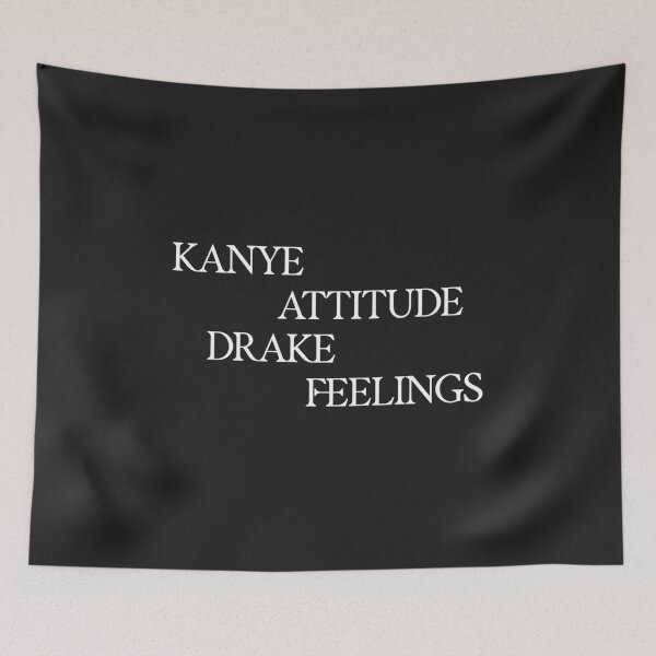 Item preview, KANYE ATTITUDE, DRAKE FEELINGS designed and sold by Josan Designs.