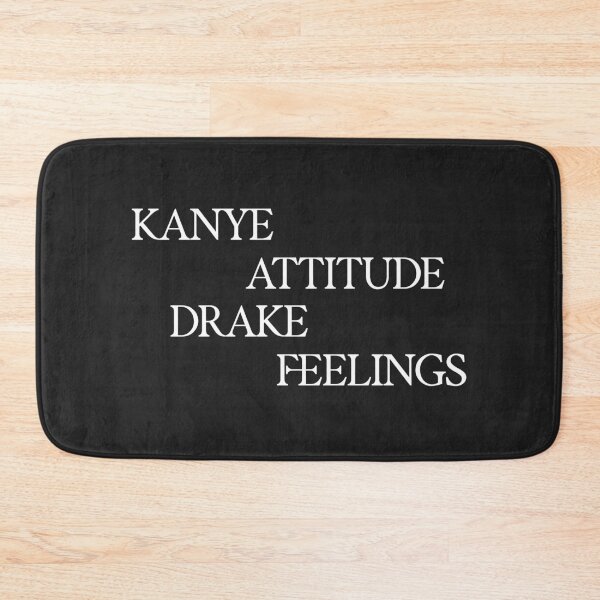 Item preview, KANYE ATTITUDE, DRAKE FEELINGS designed and sold by Josan Designs.