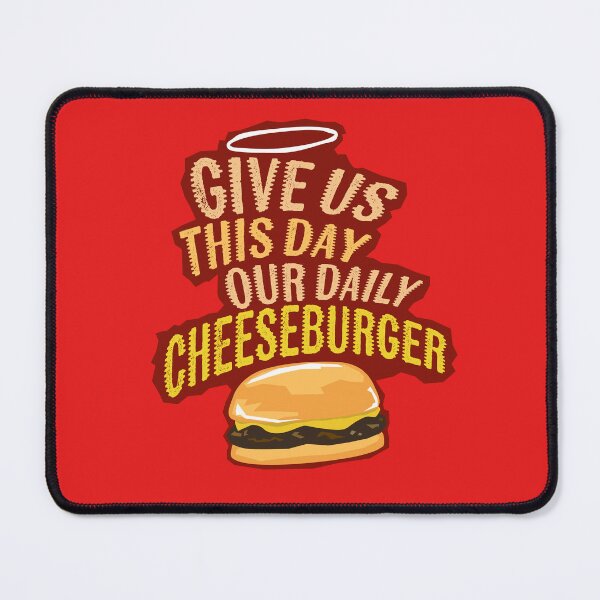 Item preview, Our Daily Cheeseburger designed and sold by sigmadog.