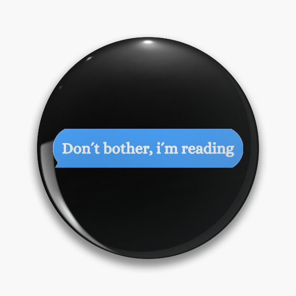 Item preview, Don´t Bother, I´m Reading Aesthetic Bookish Bookaholic Fanfiction Trope designed and sold by Maviartig.